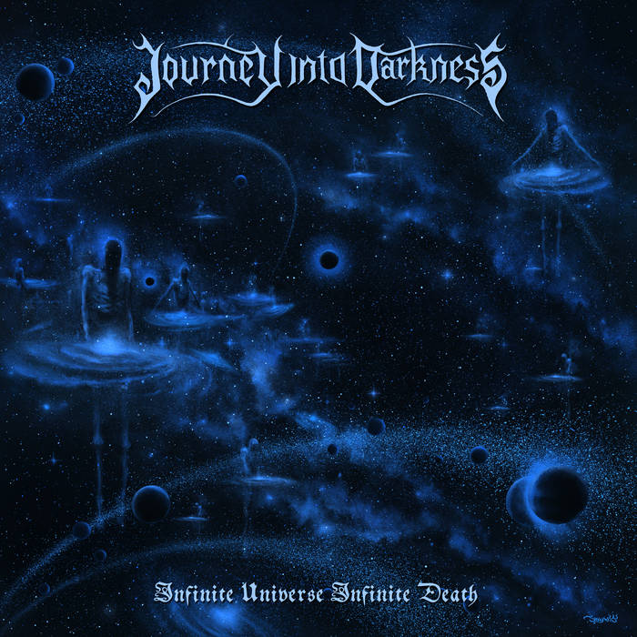 Journey into Darkness - Infinite Universe Infinite Death (2021)
