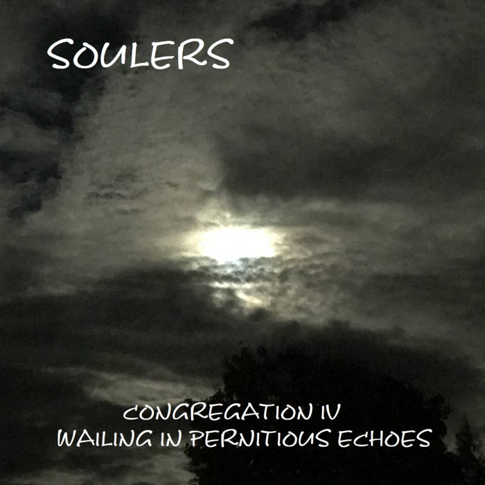 Soulers - Congregation IV - Wailing in Pernitious Echoes (2021)