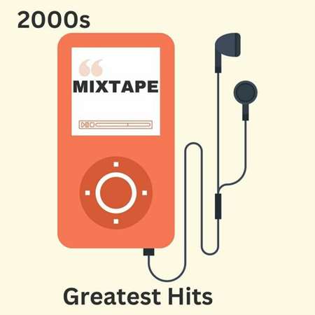 VA - 2000s Mixtape: Greatest Hits (2023) MP3 Скачать Торрент