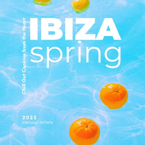 VA - Ibiza Spring 2025 [Chill out Cookies from the Heart] (2025) MP3